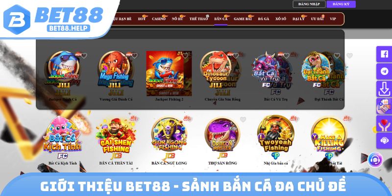 Giới thiệu Bet88 - Sảnh bắn cá đa chủ đề