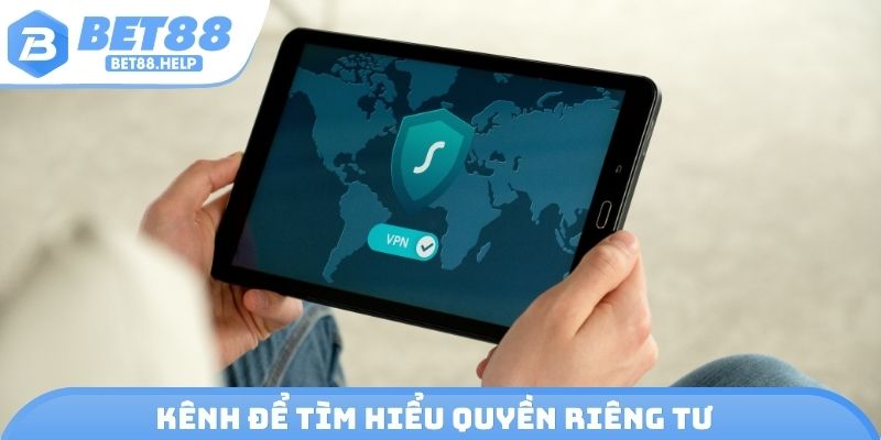 Kênh để tìm hiểu quyền riêng tư