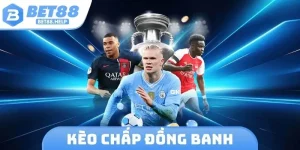 Kèo chấp đồng banh