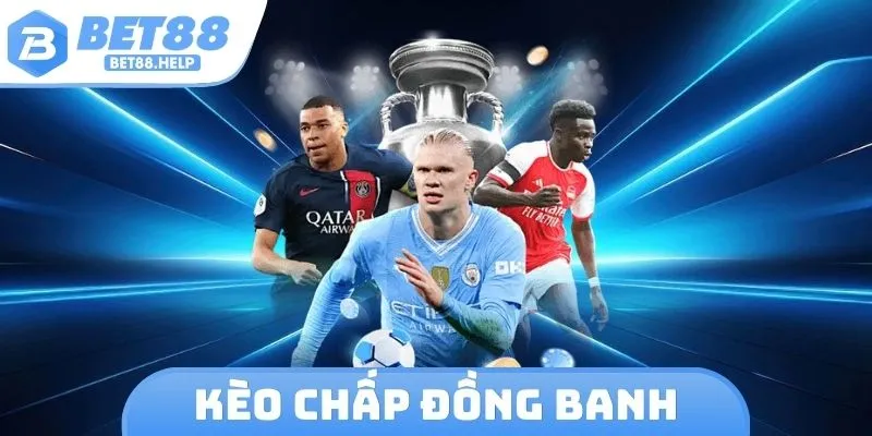 Kèo chấp đồng banh