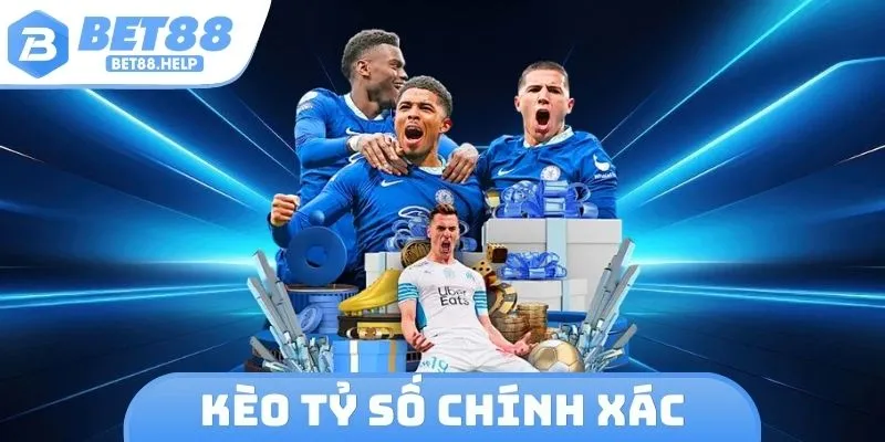 Kèo tỷ số chính xác