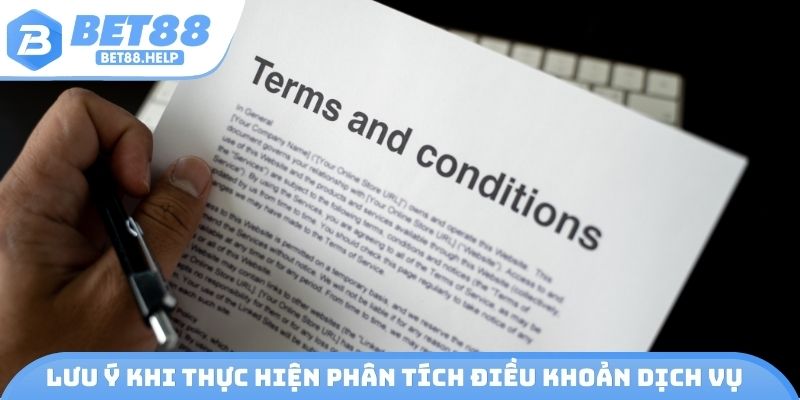 Lưu ý khi thực hiện phân tích điều khoản dịch vụ