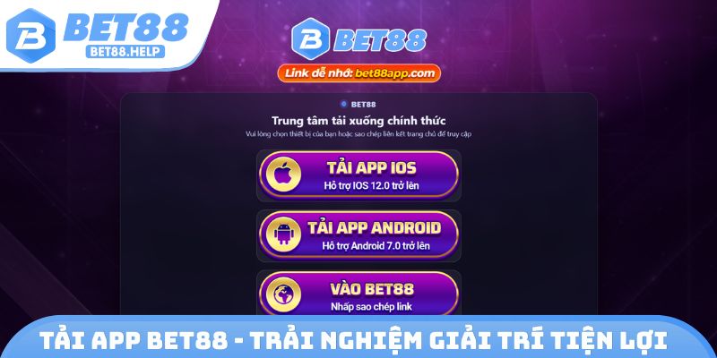 Tải App Bet88 - Trải nghiệm giải trí tiện lợi